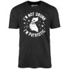 I'm Not Drunk I'm Patriotic - Unisex T-Shirt - Image 5
